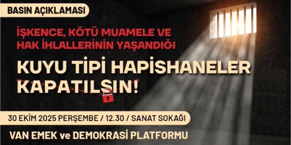 Van’da “Kuyu Tipi Hapishaneler Kapatılsın” çağrısı: Basın toplantısına davet