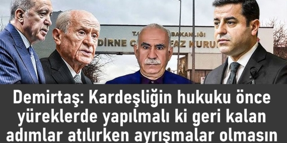 Selahattin Demirtaş’tan “Kardeşlik Hukuku” Vurgusu: “Yasalar Önce Yüreklerde Yazılmalı”