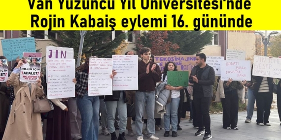 YYÜ’de Rojin Kabaiş eylemi 16. gününde