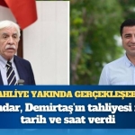 Candar-Demirtasin-tahliyesi-icin-tarih-ve-saat-verdi-750x426