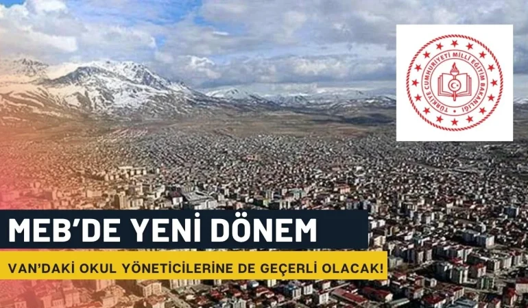 MEB’de Yeni Dönem: Van’daki Okul Yöneticilerine Sertifika Zorunluluğu Geliyor!